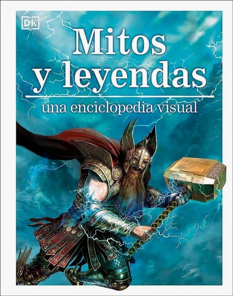 Mitos y Leyendas Una Enciclopedia Visual