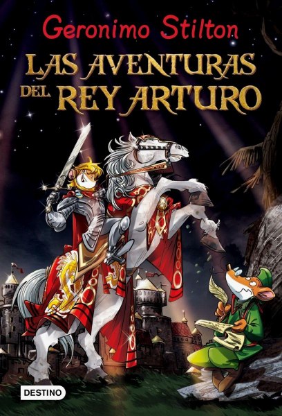 Geronimo Stilton - Las Aventuras Del Rey Arturo