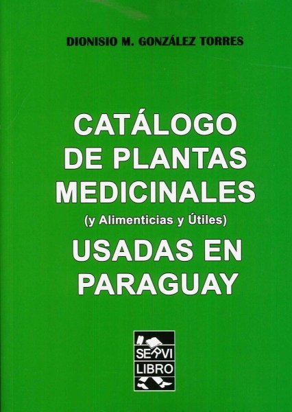 Catálogo De Plantas Medicinales Usadas En Paraguay