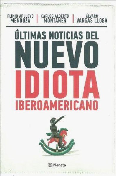Ultimas Noticias Del Nuevo Idiota Iberoamericano
