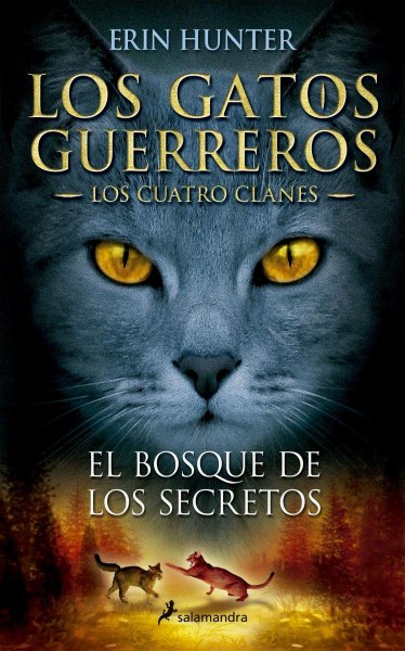 Los Gatos Guerreros Los Cuatro Clanes 3 El Bosque De Los Secretos