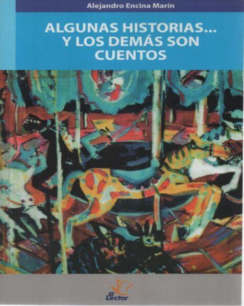 Algunas Historias...y Los Demas Son Cuentos