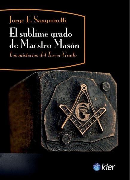 El Sublime Grado De Maestro Mason