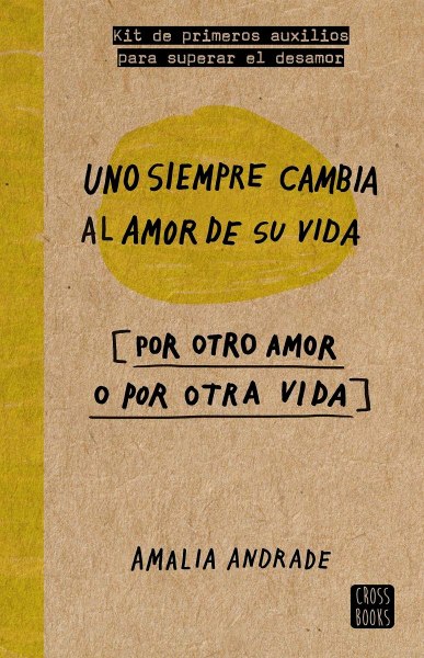 Uno Siempre Cambia El Amor De Su Vida Por Otro Amor o Por Otra Vida