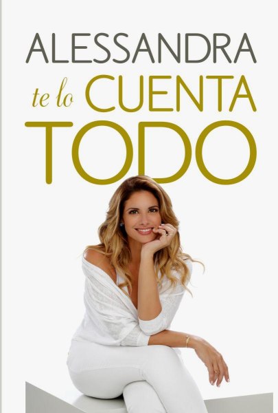 Alessandra Te Lo Cuenta Todo