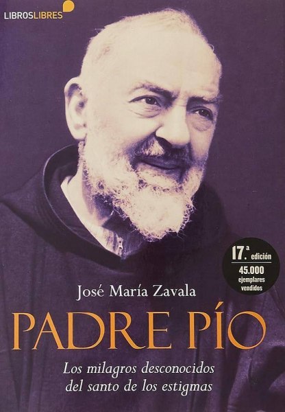 Padre Pio Los Milagros Desconocidos Del Santo De Los Estigmas