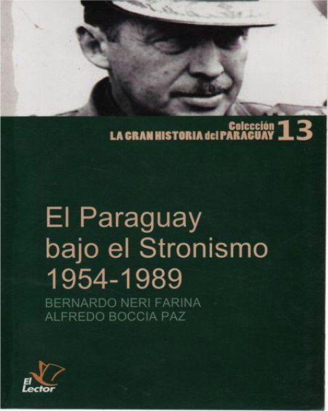 Col. La Gran Historia Del Paraguay 13 El Paraguay Bajo El Stronismo