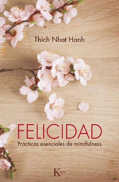 Felicidad Practicas Esenciales De Mindfulness