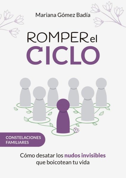 Romper El Ciclo - Constelaciones Familiares