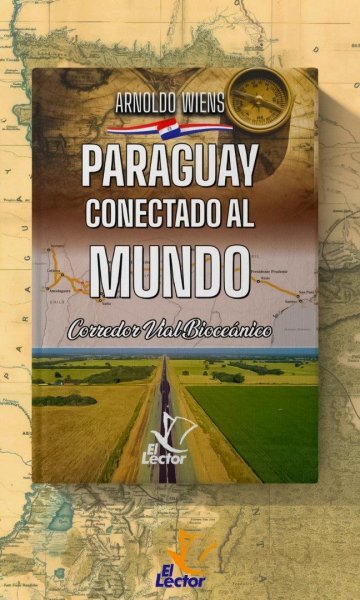 Paraguay Conectado Al Mundo - Corredor Vial Bioceánico