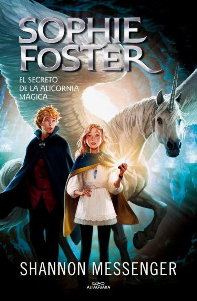 Sophie Foster El Secreto De La Alicornia Magica Td