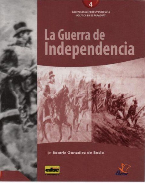 Col. Guerras y Violencia 4 La Guerra De Independencia