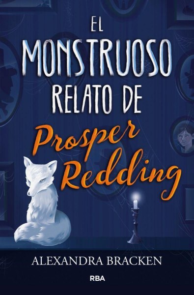 El Monstruoso Relato De Prosper Redding