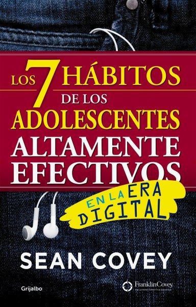 Los 7 Habitos De Los Adolescentes Altamente Efectivos En La Era Digital