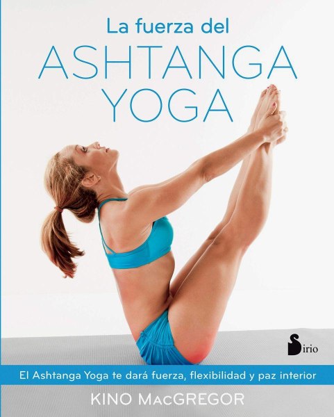 La Fuerza Del Ashtanga Yoga