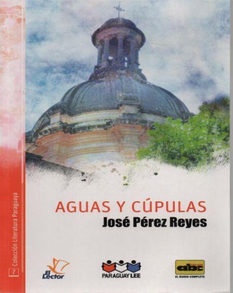 Col. Literatura Paraguaya 07 Aguas y Cupulas