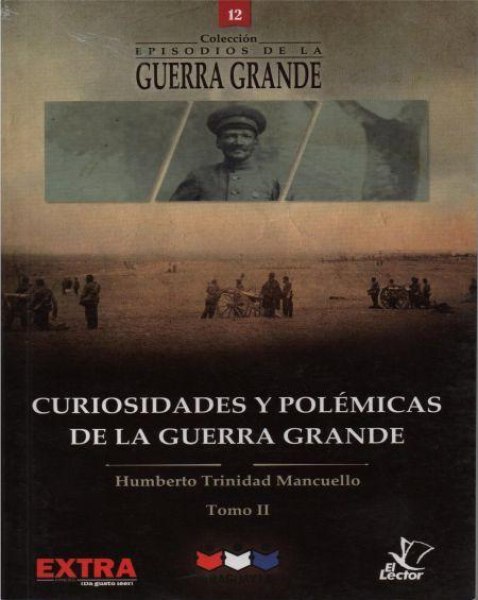 Col. Episodios De La Guerra Grande 12 Curiosidades y Polemicas Ii