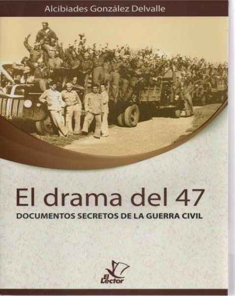 El Drama Del 47 Documentos Secretos De La Guerra Civil