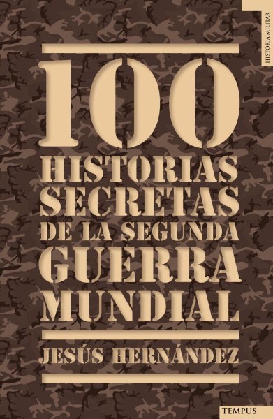 100 Historias Secretas De La Segunda Guerra Mundial