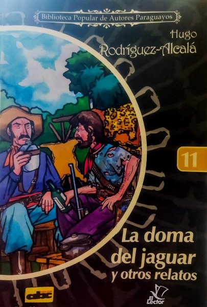 Col. Biblioteca De Autores Paraguayos 11 La Doma Del Jaguar y Otros Relatos