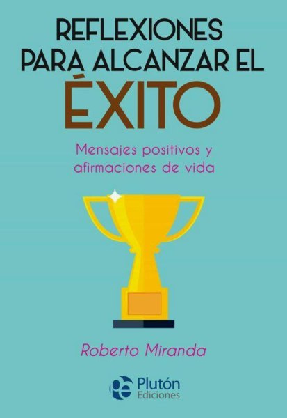 Reflexiones Para Alcanzar El Exito