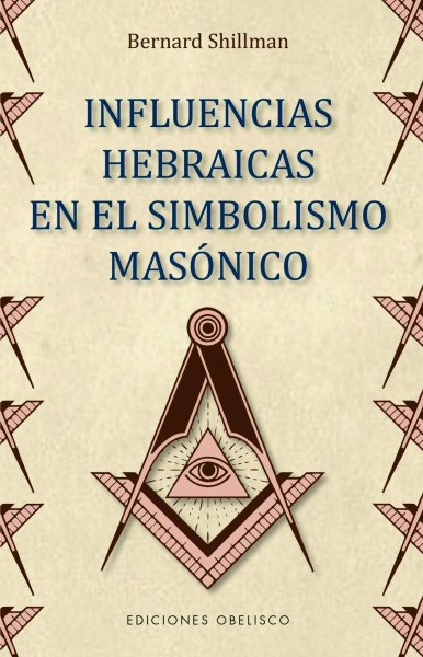 Influencias Hebraicas En El Simbolismo Masonico