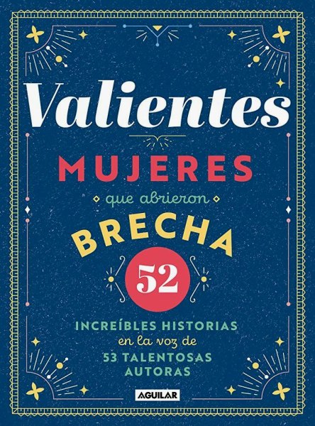 Valientes Mujeres Que Abrieron Brecha