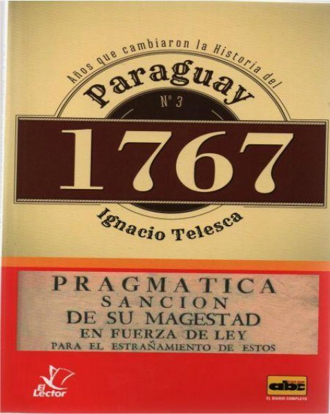 Col. Años Que Cambiaron La Historia Del Paraguay 3 1767
