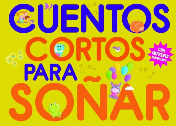 Cuentos Cortos Para Soñar 2 Con Imprenta Mayuscula
