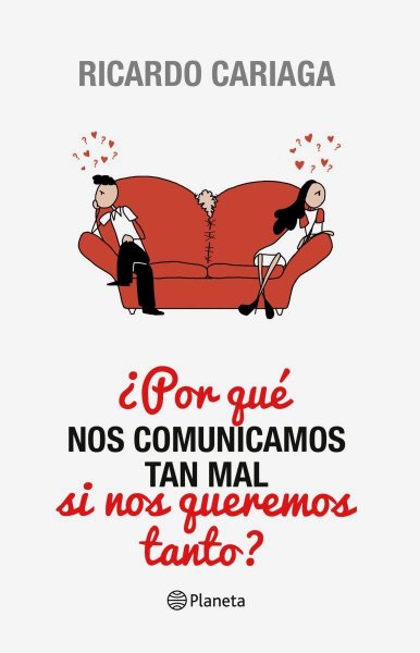 Por Que Nos Comunicamos Tan Mal Si Nos Queremos Tanto