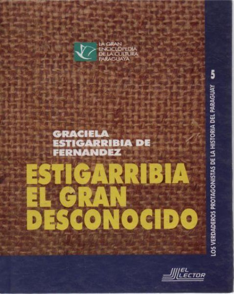 Estigarribia El Gran Desconocido - Td -