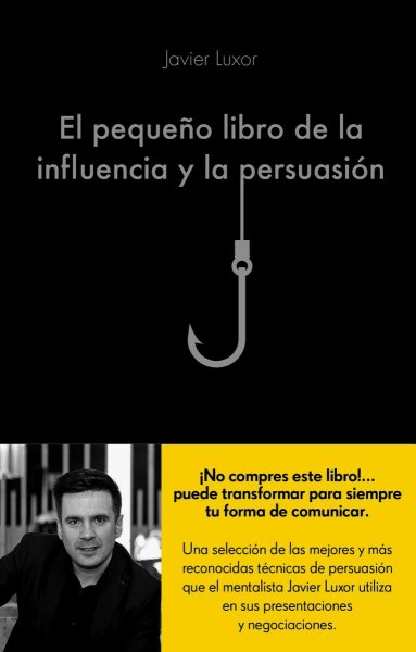 El Pequeño Libro De La Influencia y La Persuacion