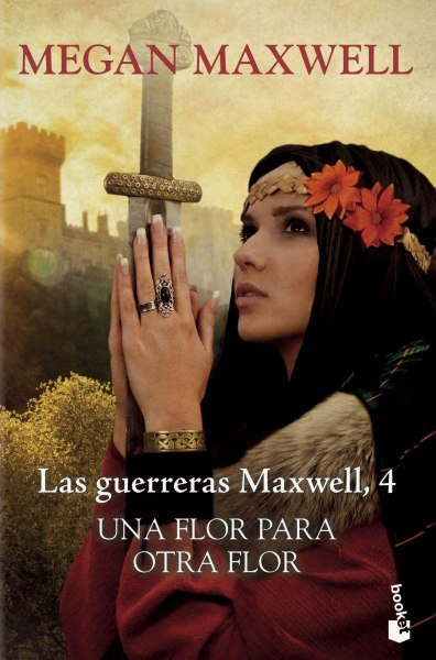 Las Guerreras Maxwell 4 Una Flor Para Otra Flor