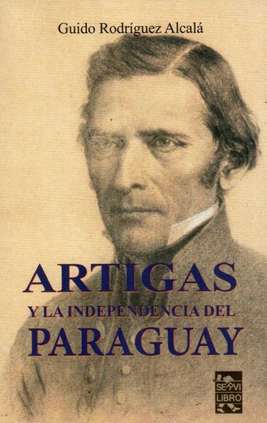 Artigas y La Independencia Del Paraguay