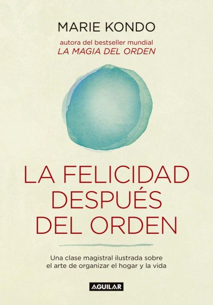 La Felicidad Despues Del Orden