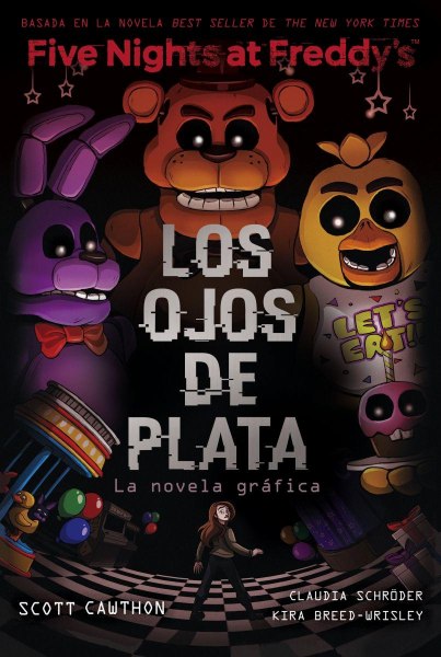 Five Night`s At Freddy`s Los Ojos De Plata La Novela Grafica