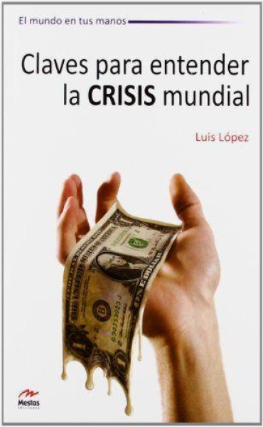 Claves Para Entender La Crisis Mundial