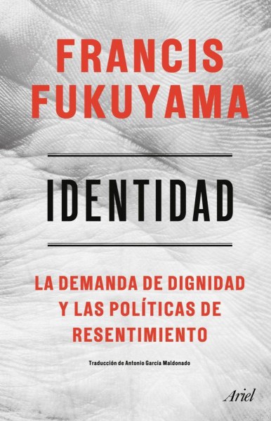 Identidad La Demanda De Dignidad y Las Politicas De Resentimiento
