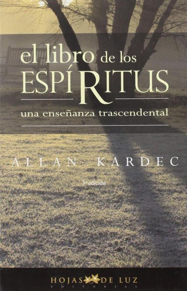El Libro De Los Espiritus Una Enseñanza Trascendental