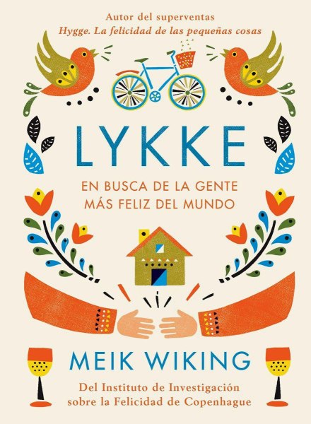 Lykke En Busca De La Gente Mas Feliz Del Mundo
