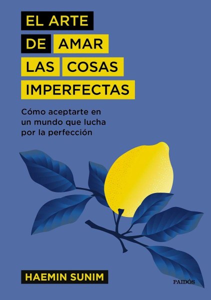 El Arte De Amar Las Cosas Imperfectas