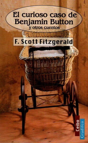 El Curioso Caso De Benjamin Button y Otros Cuentos