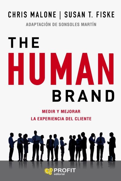 The Human Brand Medir y Mejorar La Experiencia Del Cliente