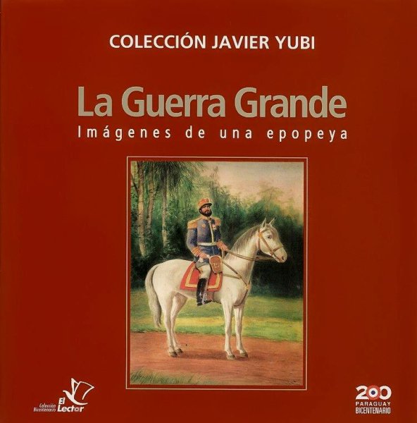 La Guerra Grande Imágenes De Una Epopeya