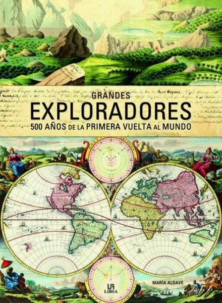 Grandes Exploradores 500 Años De La Primera Vuelta Al Mundo