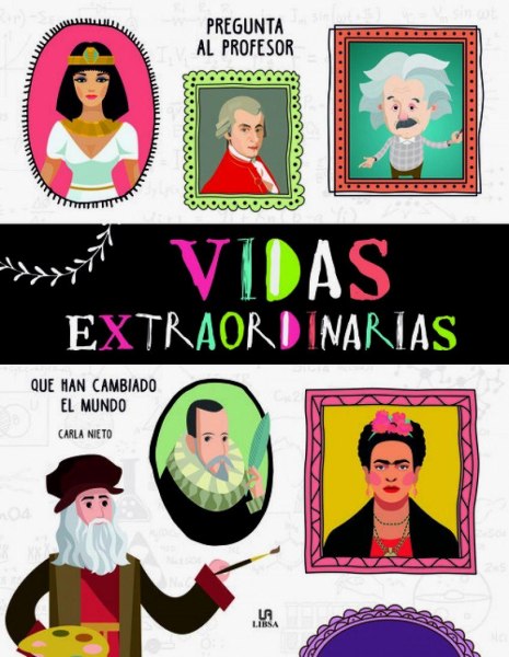 Vidas Extraordinarias Que Han Cambiado El Mundo