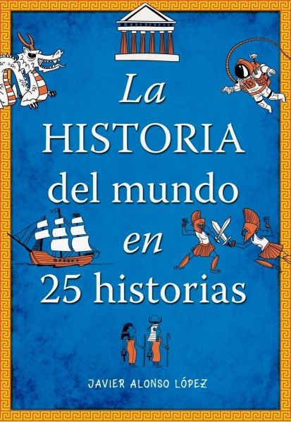 La Historia Del Mundo En 25 Historias