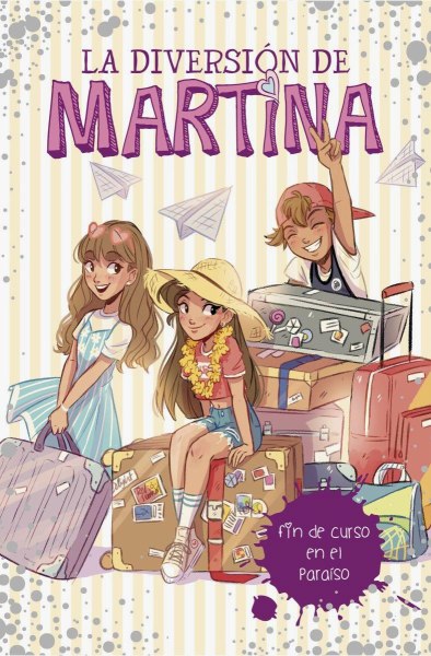 La Diversion De Martina 4 Fin De Curso En El Paraiso