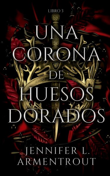 Una Corona De Huesos Dorados Libro 3