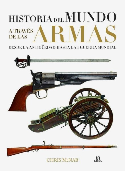 Historia Del Mundo A Traves De Las Armas